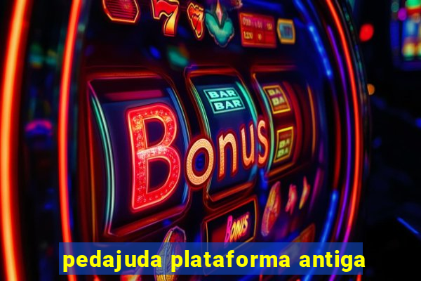 pedajuda plataforma antiga